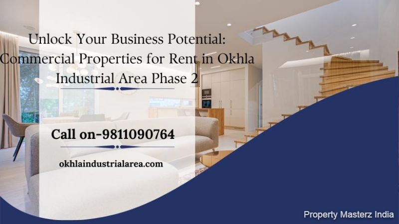 Okhla Industrial Area Phase 2: Commercial Properties for Rent