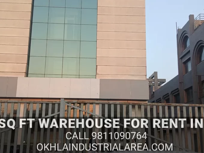12000 sq ft warehouse for rent in Okhla Industrial Area. Call 9811090764.