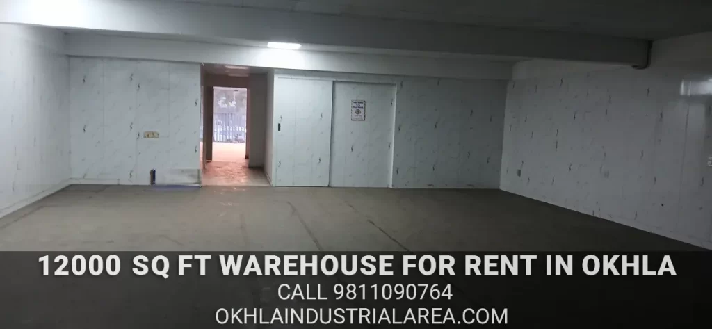 12000 sq ft warehouse space for rent near Okhla Metro Station.