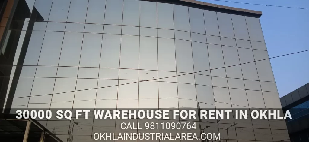 30000 sq ft warehouse for rent in Okhla. Call 9811090764 for lease details.