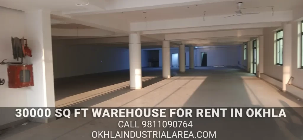 30000 sq ft warehouse for rent in Okhla Phase 1 near main road.