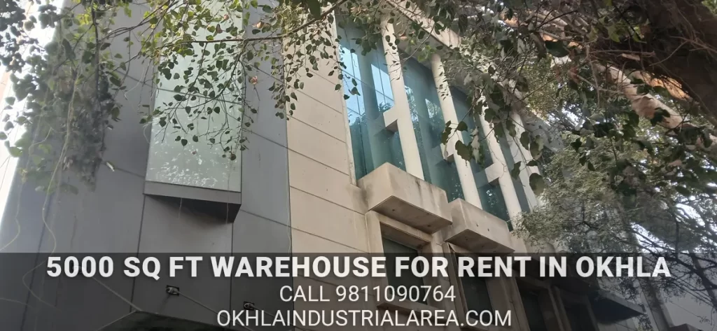 5000 sq ft warehouse for rent in Okhla Delhi. Contact 9811090764.