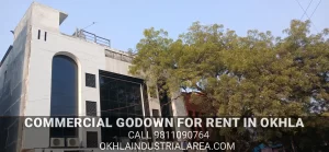 Commercial godown for rent in Okhla. Call 9811090764 for leasing details.