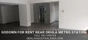 Ground floor godown for rent near Okhla Metro Station.