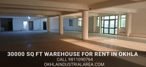 Ready to move 30000 sq ft warehouse for rent in Okhla Industrial Area.