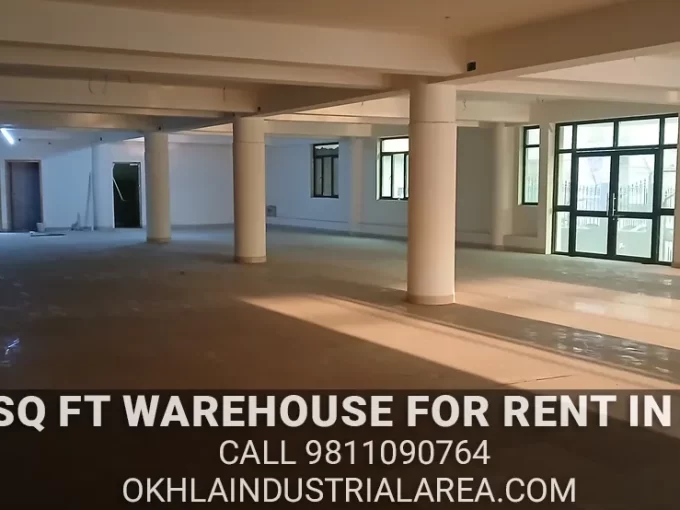 Ready to move 30000 sq ft warehouse for rent in Okhla Industrial Area.