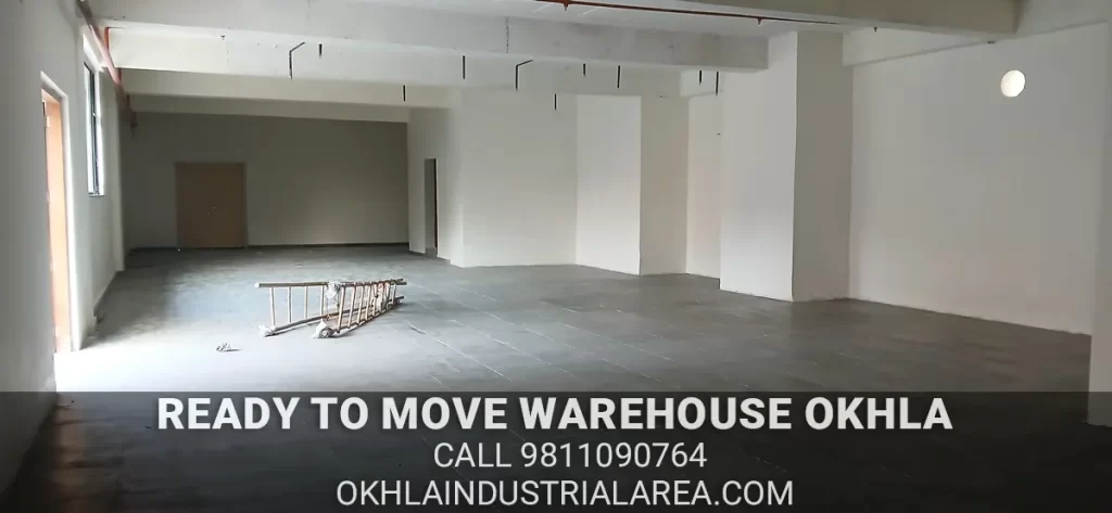 Ready to move warehouse Okhla near metro station.